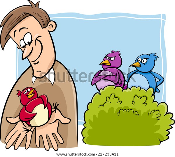 Cartoon Vector Humor Concept Illustration of A Bird in the Hand is Worth Two in the Bush Saying or Proverb