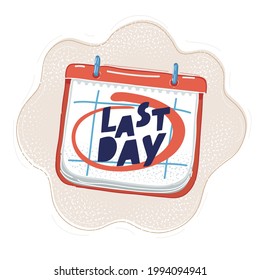 Cartoon vector illustration of calendar with Last day date mark in it.