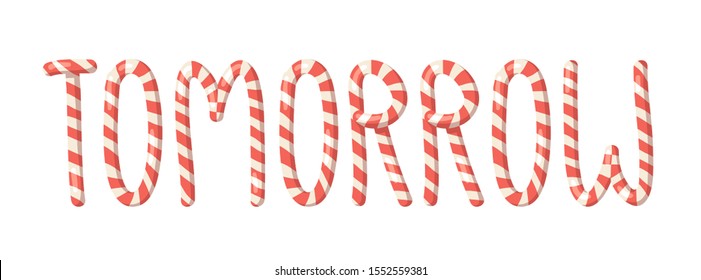 Cartoon vector illustration Christmas Candy Cane. Hand drawn font. Actual Creative Holidays sweet alphabet and word TOMORROW