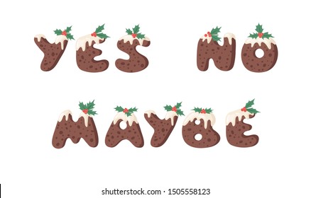 Cartoon vector illustration Christmas Pudding. Hand drawn font. Actual Creative Holidays bake alphabet and words YES, NO, MAYBE