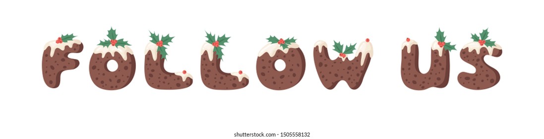 Cartoon vector illustration Christmas Pudding. Hand drawn font. Actual Creative Holidays bake alphabet and word FOLLOW US