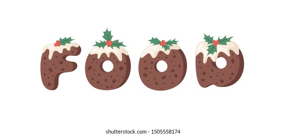 Cartoon vector illustration Christmas Pudding. Hand drawn font. Actual Creative Holidays bake alphabet and word FOOD