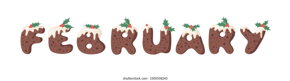 Cartoon vector illustration Christmas Pudding. Hand drawn font. Actual Creative Holidays bake alphabet and word FEBRUARY