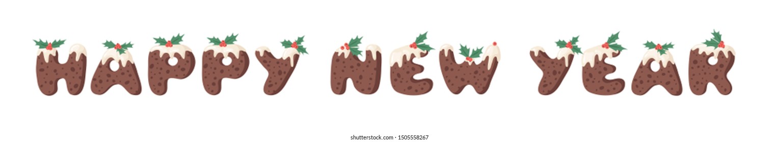 Cartoon vector illustration Christmas Pudding. Hand drawn font. Actual Creative Holidays bake alphabet and text HAPPY NEW YEAR