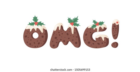 Cartoon vector illustration Christmas Pudding. Hand drawn font. Actual Creative Holidays bake alphabet and word OMG