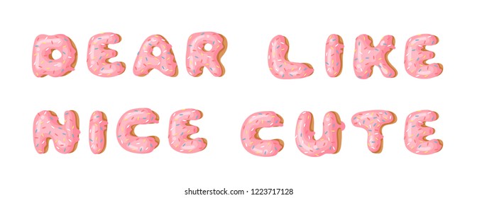 Cartoon vector illustration donut and word DEAR, LIKE, NICE, CUTE. Hand drawn drawing sweet bun. Actual Creative art work bake