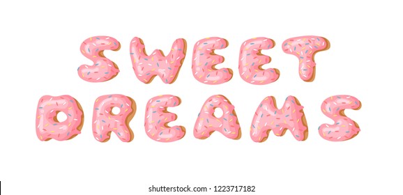 Cartoon vector illustration donut and word SWEET DREAMS. Hand drawn drawing sweet bun. Actual Creative art work bake