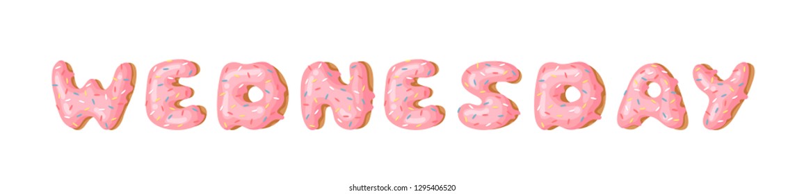 Cartoon vector illustration donut and word WEDNESDAY. Hand drawn drawing sweet bun. Actual Creative art work bake