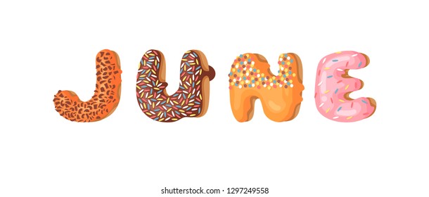 Cartoon vector illustration donut and word JUNE. Hand drawn drawing sweet bun. Actual Creative art work bake