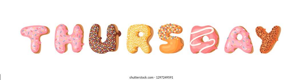 Cartoon vector illustration donut and word THURSDAY. Hand drawn drawing sweet bun. Actual Creative art work bake