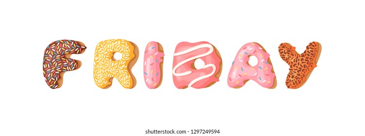 Cartoon vector illustration donut and word FRIDAY. Hand drawn drawing sweet bun. Actual Creative art work bake