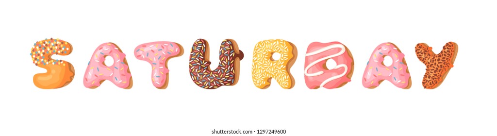 Cartoon vector illustration donut and word SATURDAY. Hand drawn drawing sweet bun. Actual Creative art work bake