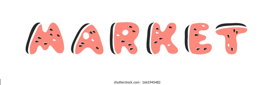 Cartoon vector illustration fruits font. Hand drawn drawing vegetarian food. Actual Creative Vegan art work. Watermelon ABC and word MARKET