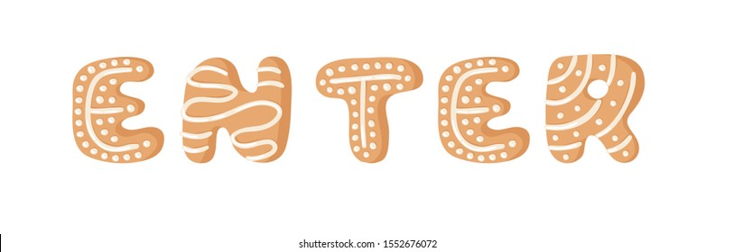 Cartoon vector illustration Ginger bread Cookies. Hand drawn Christmas font. Actual Creative Holidays bake alphabet and word  ENTER