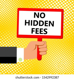 Cartoon vector illustration of  hand holding plate with phrase: No Hidden Fees. The person makes announcement of absence of payments.