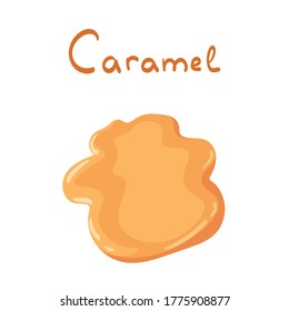 Cartoon vector illustration of liquid Caramel splash isolated on white background. Cute children illustration of sweet dessert ingredient. Colorful sketch with lettering for kids menu decoration.