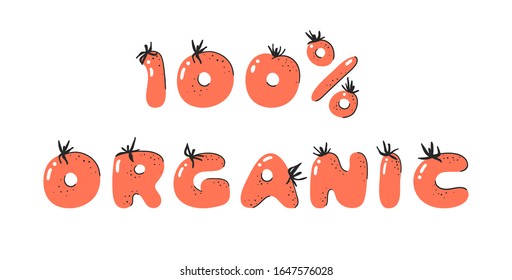 Cartoon vector illustration tomatos  ABC. Hand drawn font with vegan food and word 100% ORGANIC. Actual Creative art vegetarian alphabet 
