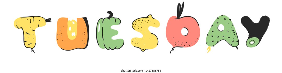 Cartoon vector illustration vegetables and fruits and word TUESDAY. Hand drawn drawing vegetarian food. Actual Creative Vegan art work
