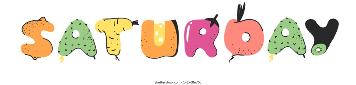 Cartoon vector illustration vegetables and fruits and word SATURDAY. Hand drawn drawing vegetarian food. Actual Creative Vegan art work