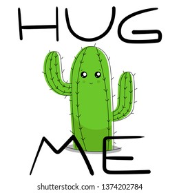 cartoon, vector image of a cactus, wild plant, mexican plant. The inscription, handwritten, lettering (hug me). Image for poster, banner, postcard, print on clothes. Flat style. Cute mascote of cactus