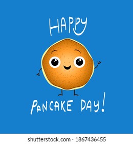 Cartoon Vector Kawaii Pancake. Happy Pancake Day.