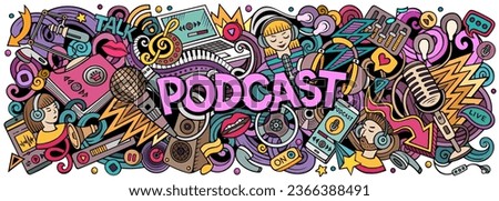 Cartoon vector Podcast doodle illustration features a variety of Audio Content objects and symbols. Bright colors whimsical funny picture.