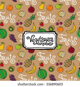 Cartoon vector seamless pattern with fruits. Perfect for design menu or other print. With frame text Vegetarian menu.