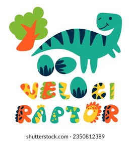 A cartoon veloceraptor with a signed view. Cute children's bright illustration on a white background for printing on postcards. Lettering dino font and elements of the tropics