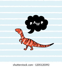 Cartoon Velociraptor. T-shirt print design for kids fashion with Cute Dinosaur with "Rawr" Speech Bubble. Cheerful Dinosaur. Animal vector illustration. Print or Poster for Children