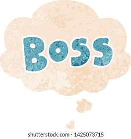 cartoon word boss with thought bubble in grunge distressed retro textured style