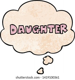 cartoon word daughter with thought bubble in grunge texture style