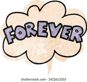 cartoon word Forever with speech bubble in grunge distressed retro textured style