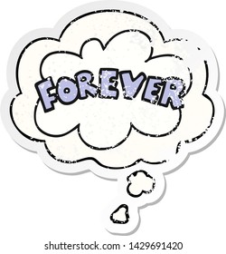 cartoon word Forever with thought bubble as a distressed worn sticker