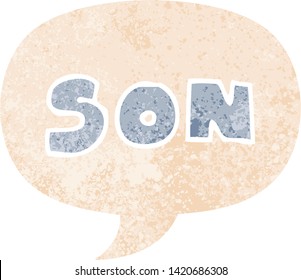 cartoon word son with speech bubble in grunge distressed retro textured style