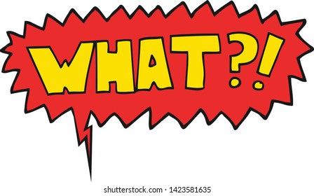 cartoon word What?! with speech bubble