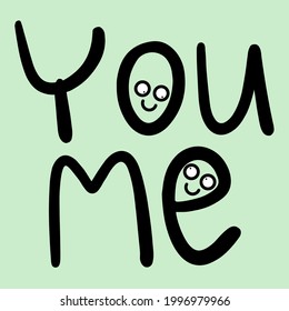 Cartoon You And Me Text With Eyes Concept Card Character illustration