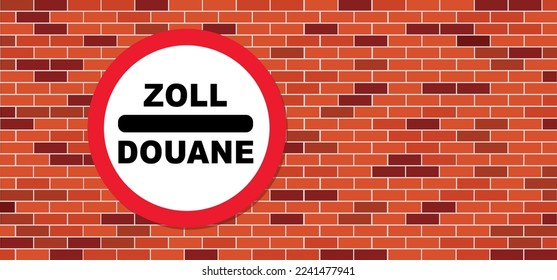 Cartoon zoll douane signboard. Vector road sign, Translation for zoll customs sign, round red. Zoll and Douane both mean toll in english on. concept of border and customs control. Customs office