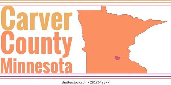 Carver County Minnesota Highlighted on State Map