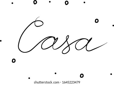 Casa phrase handwritten with a calligraphy brush. House in spanish. Modern brush calligraphy. Isolated word black