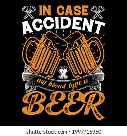 En caso de accidente, mi tipo de sangre es una camiseta con estilo de cerveza para los amantes de la cerveza. Impresión vectorial. Vector de camiseta de cerveza.
