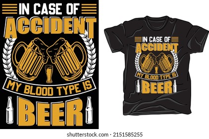 In case of accident my blood type is beer t-shirt design for beer lover