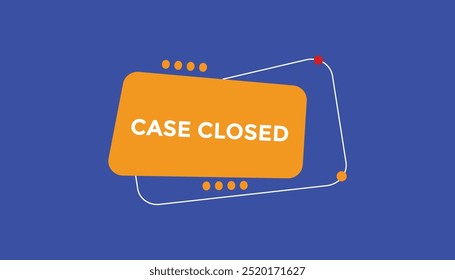 Case closed button web banner templates. Vector Illustration 