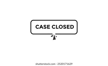 Case closed button web banner templates. Vector Illustration 