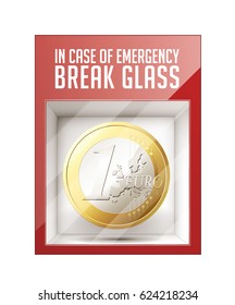 In case of emergency break glass - One Euro coin - business concept 