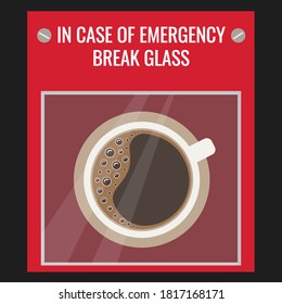 in case of emergency break glass vector flat design & drink black coffee in red box. wake up & good morning creative Cafe. addicted to espresso concept Advertising. time for breakfast & tired in work