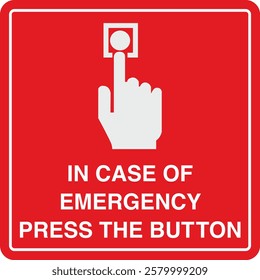 In case of Emergency Press the Button
