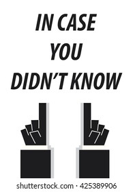 IN CASE YOU DID NOT KNOW typography vector illustration