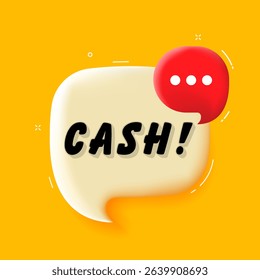 Cash. 3D speech bubble with bold lettering. Colorful pop art style. Vector illustration for business, motivation, and advertising.