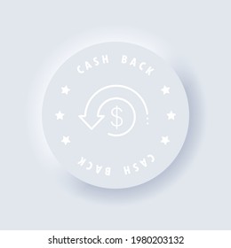 Icono de devolución de efectivo. Retorno de espalda, reembolso de dinero. Reembolso de efectivo. Neumórfico. Neumorfismo. Vector