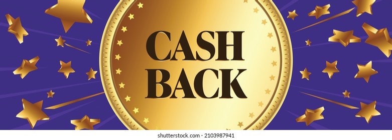 Cash back offer banner design. Promotion refund cashback, gold coin and golden stars